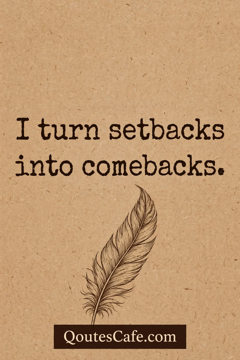 Affirmation Quotes – setbacks comebacks card