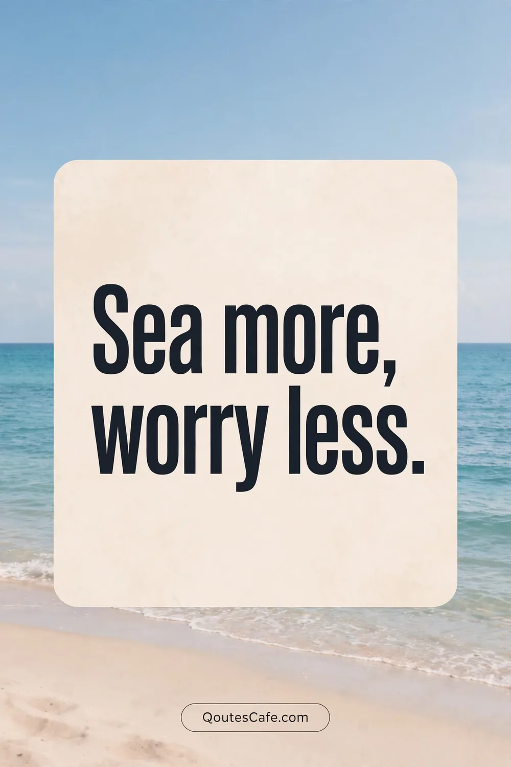 Beach Quotes – worry less