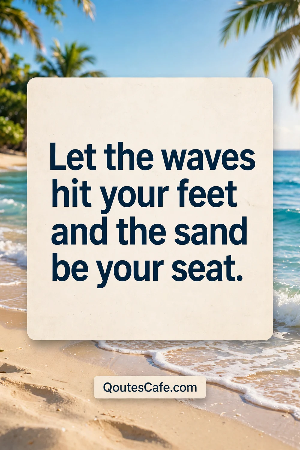 Beach Quotes – waves feet seat