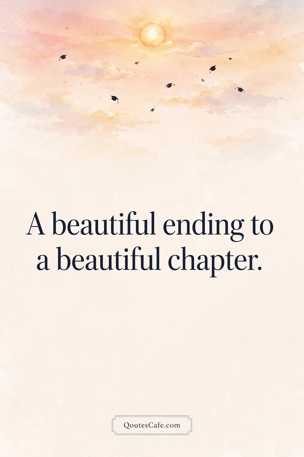 Graduation Caption – beautiful ending chapter