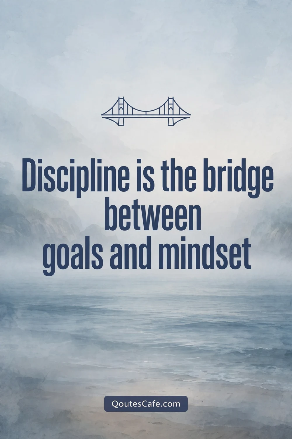 Mindset Is Everything – discipline bridge