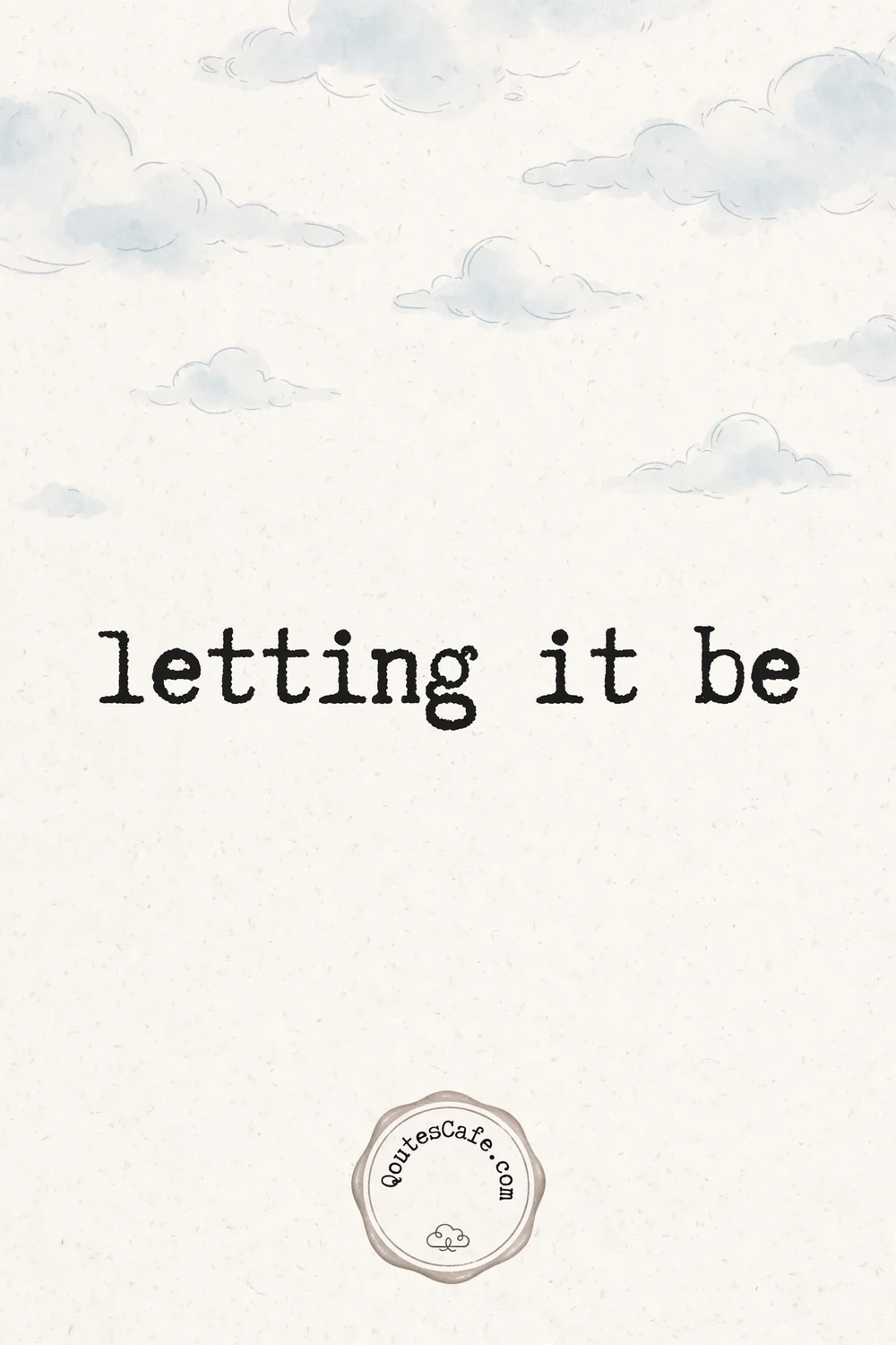 Quotes Insta Notes – letting it be