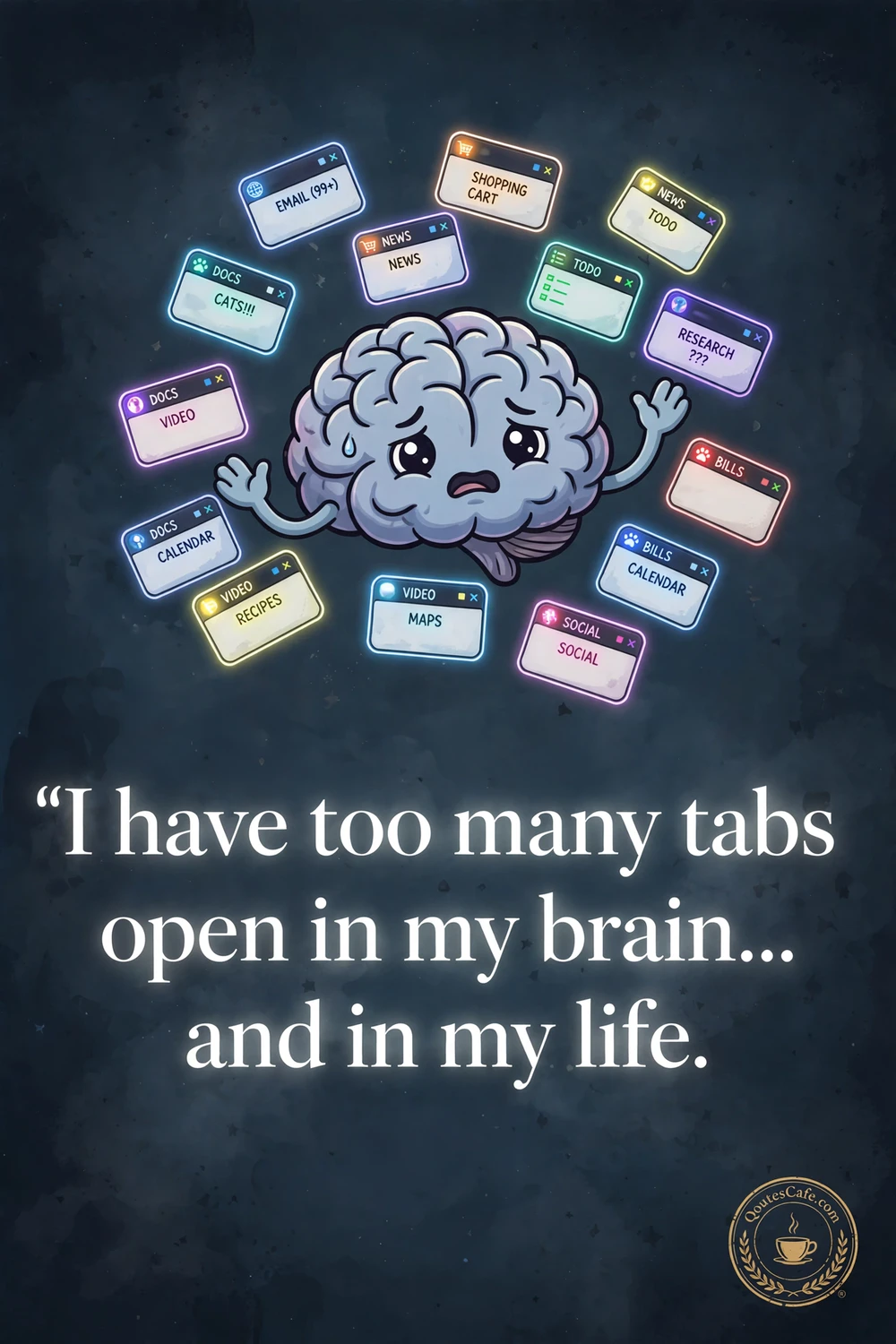Relatable Things - too many tabs open