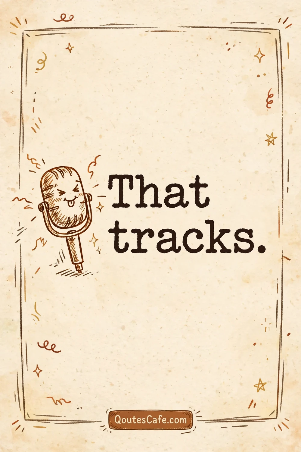 Roasts – that tracks