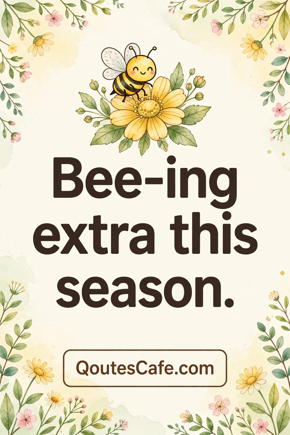 Spring Captions - bee ing extra