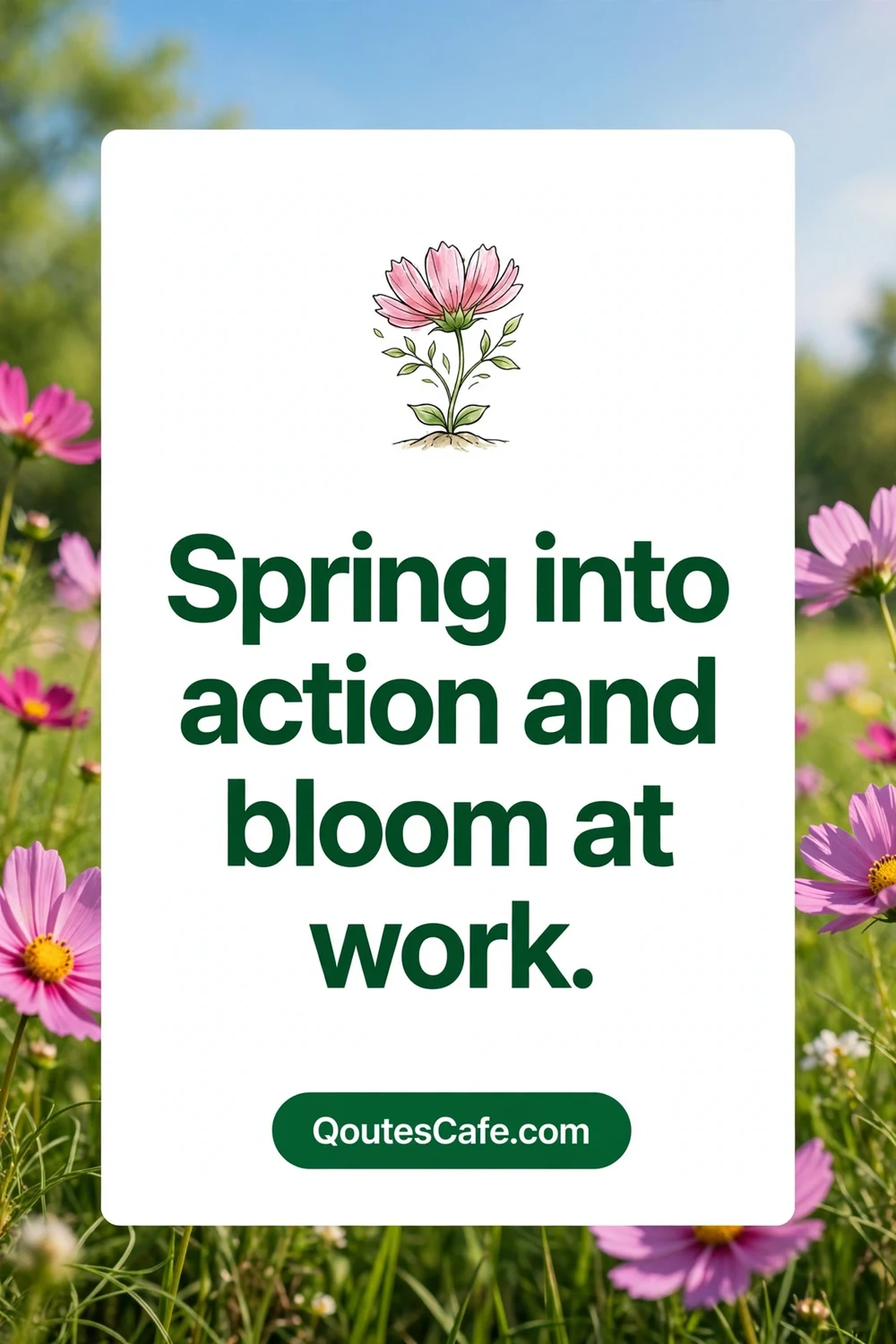 Spring Work Quotes – spring into action