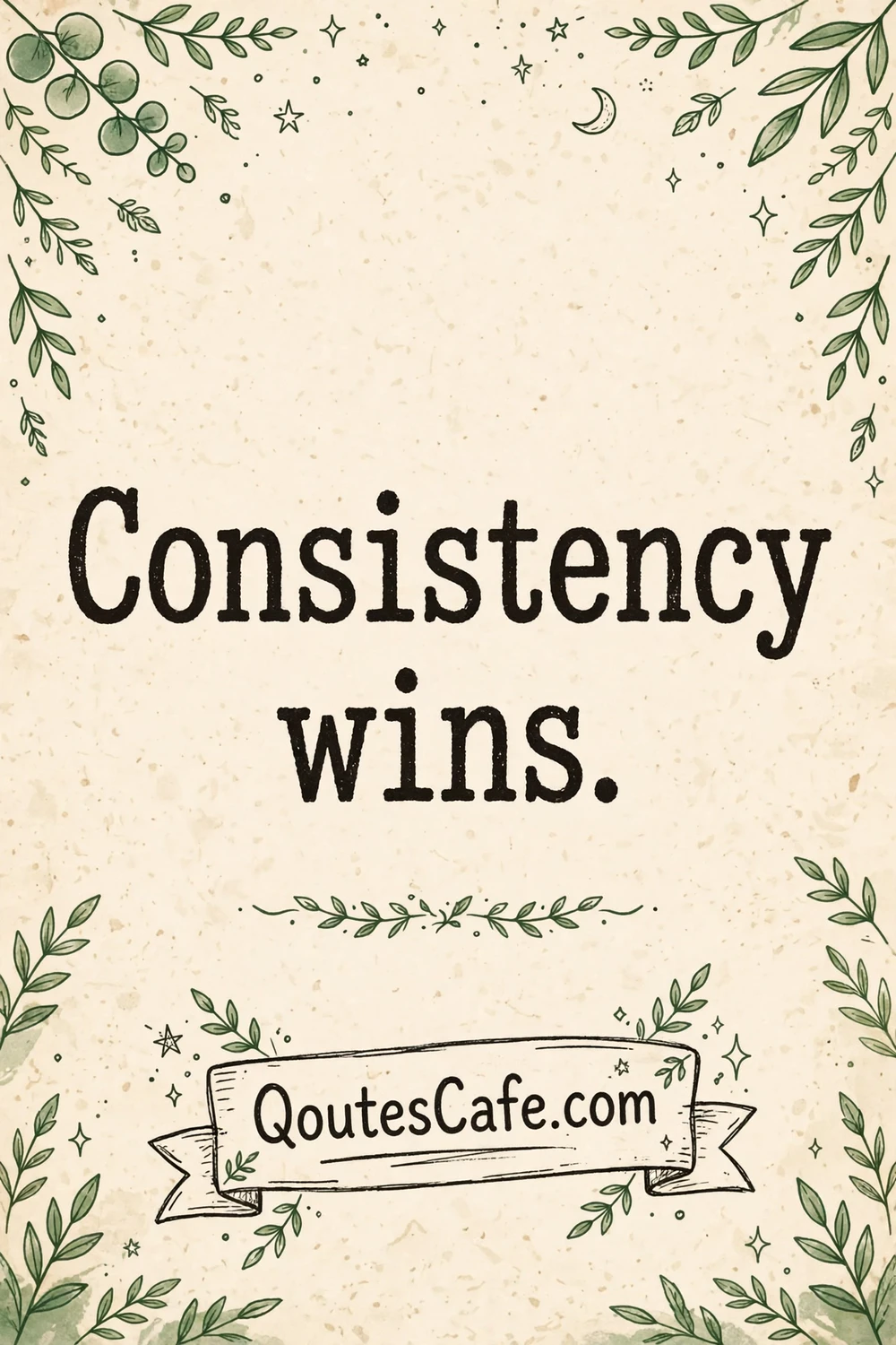 Tiny Quotes - consistency wins